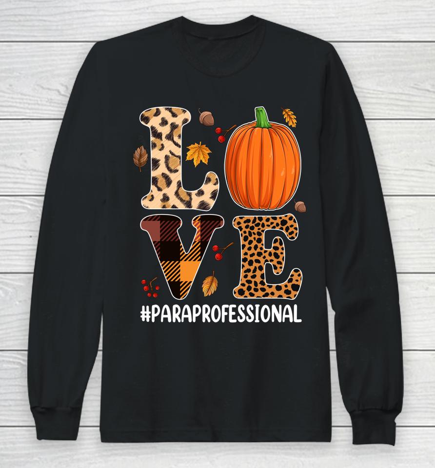 Pumpkin Paraprofessional Love T-Shirt Leopard Autumn Fall Long Sleeve T-Shirt