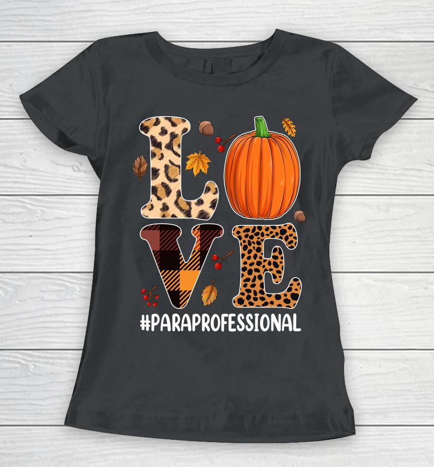 Pumpkin Paraprofessional Love T-Shirt Leopard Autumn Fall Women T-Shirt