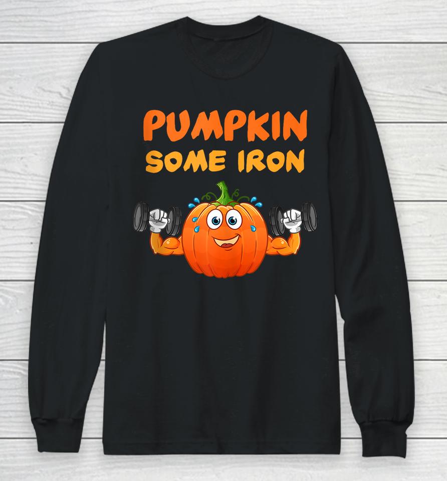 Pumpkin Some Iron Funny Halloween Gym Workout Lift Costume Long Sleeve T-Shirt