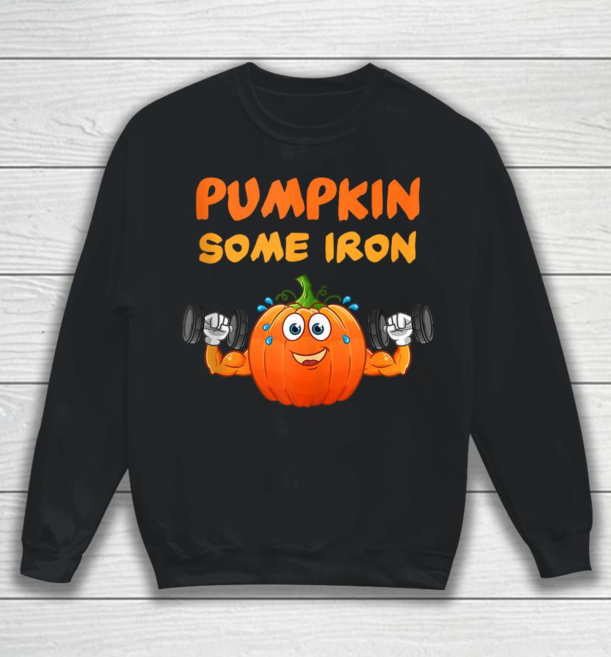 Pumpkin Some Iron Funny Halloween Gym Workout Lift Costume Sweatshirt