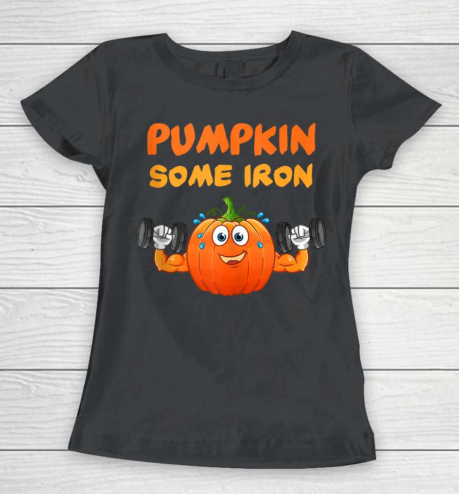 Pumpkin Some Iron Funny Halloween Gym Workout Lift Costume Women T-Shirt