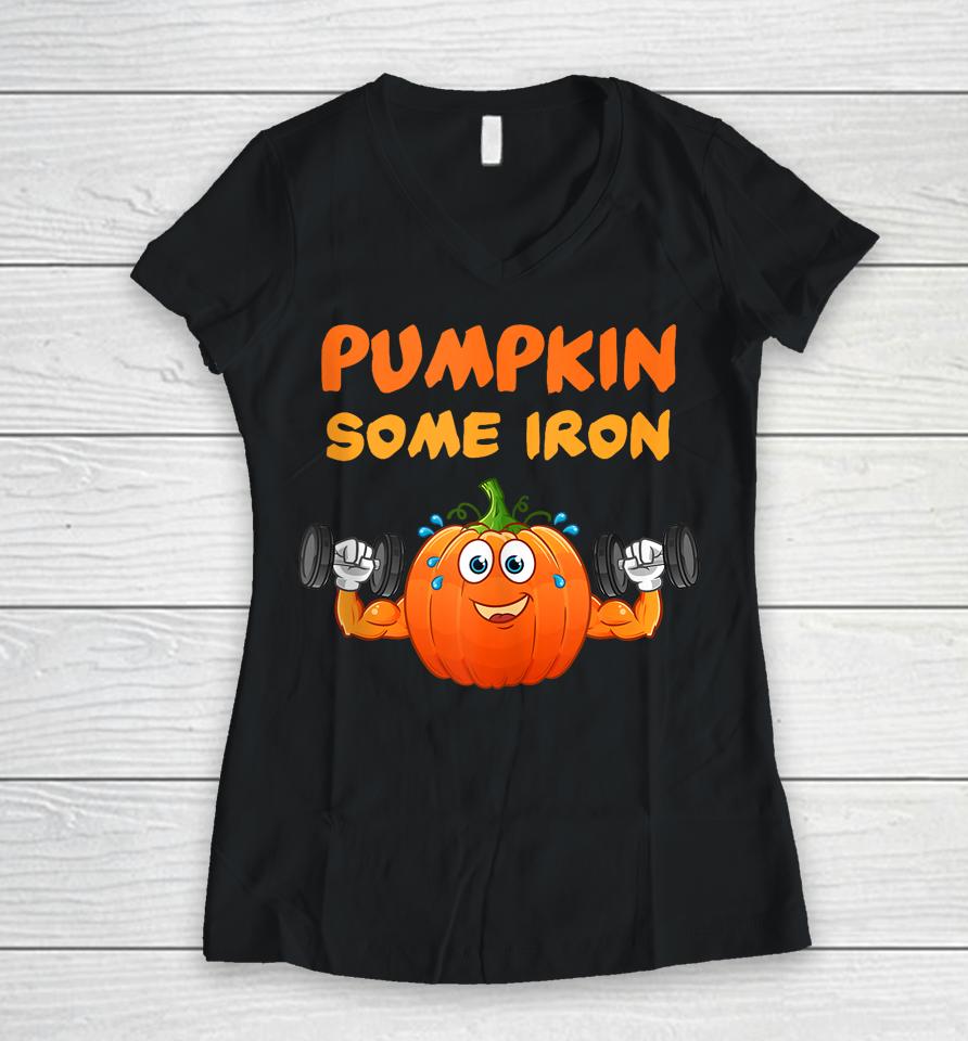 Pumpkin Some Iron Funny Halloween Gym Workout Lift Costume Women V-Neck T-Shirt