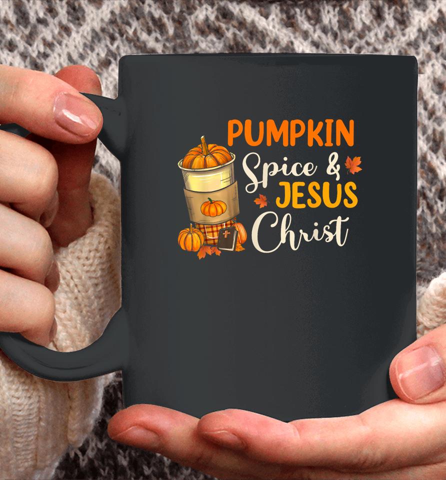 Pumpkin Spice And Jesus Christ Funny Coffee Lovers Gifts Coffee Mug