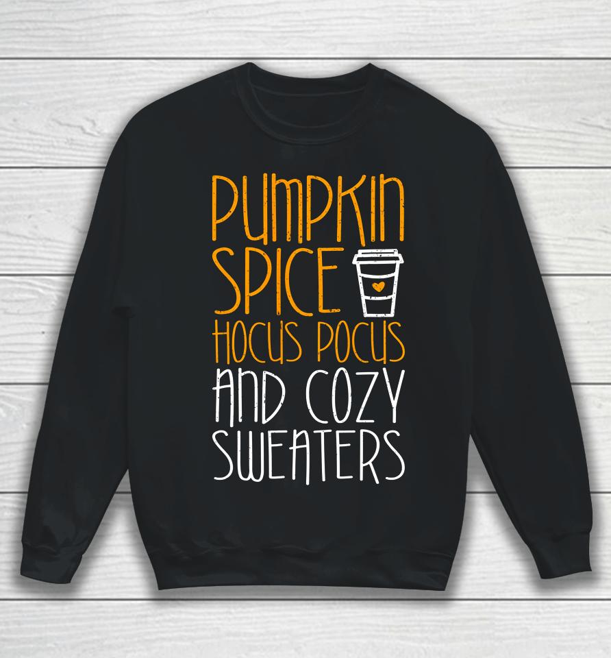 Pumpkin Spice Hocus Pocus And Cozy Sweatshirt