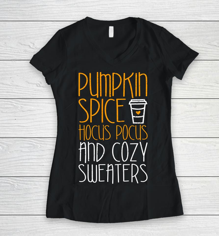 Pumpkin Spice Hocus Pocus And Cozy Women V-Neck T-Shirt