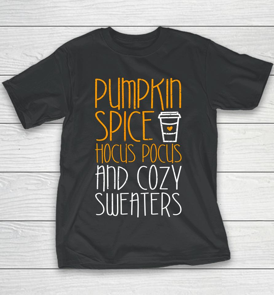 Pumpkin Spice Hocus Pocus And Cozy Youth T-Shirt