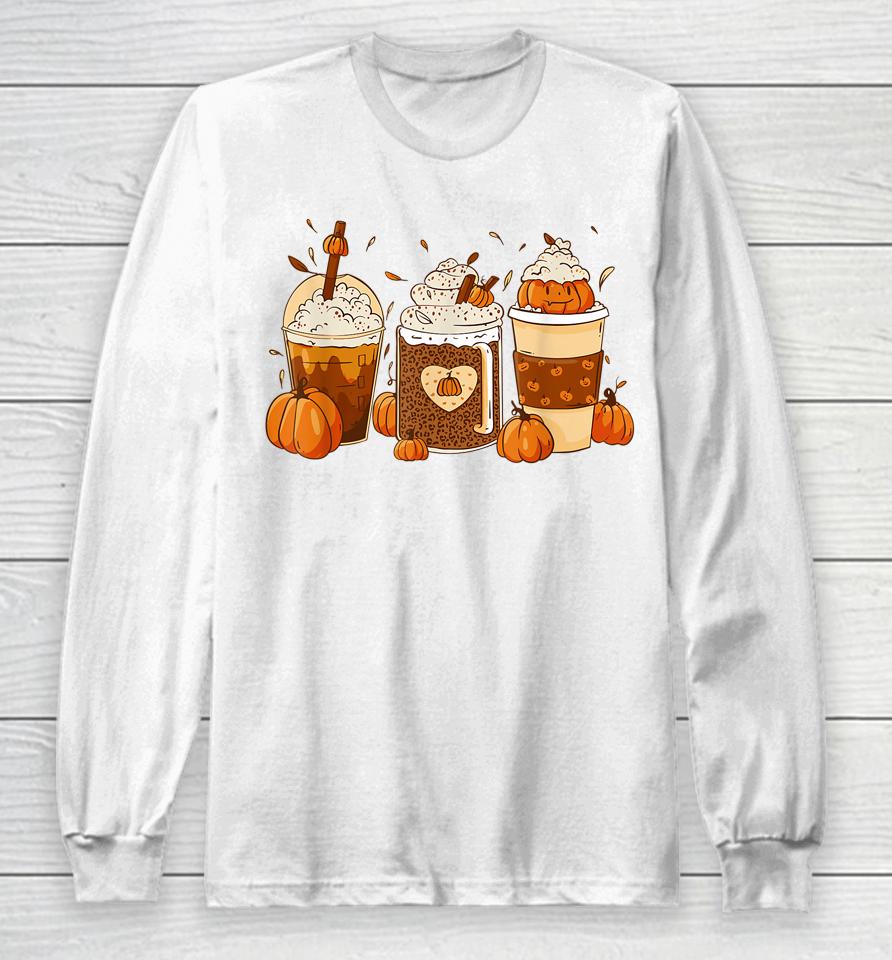 Pumpkin Spice Latte Fall Coffee Thanksgiving Long Sleeve T-Shirt