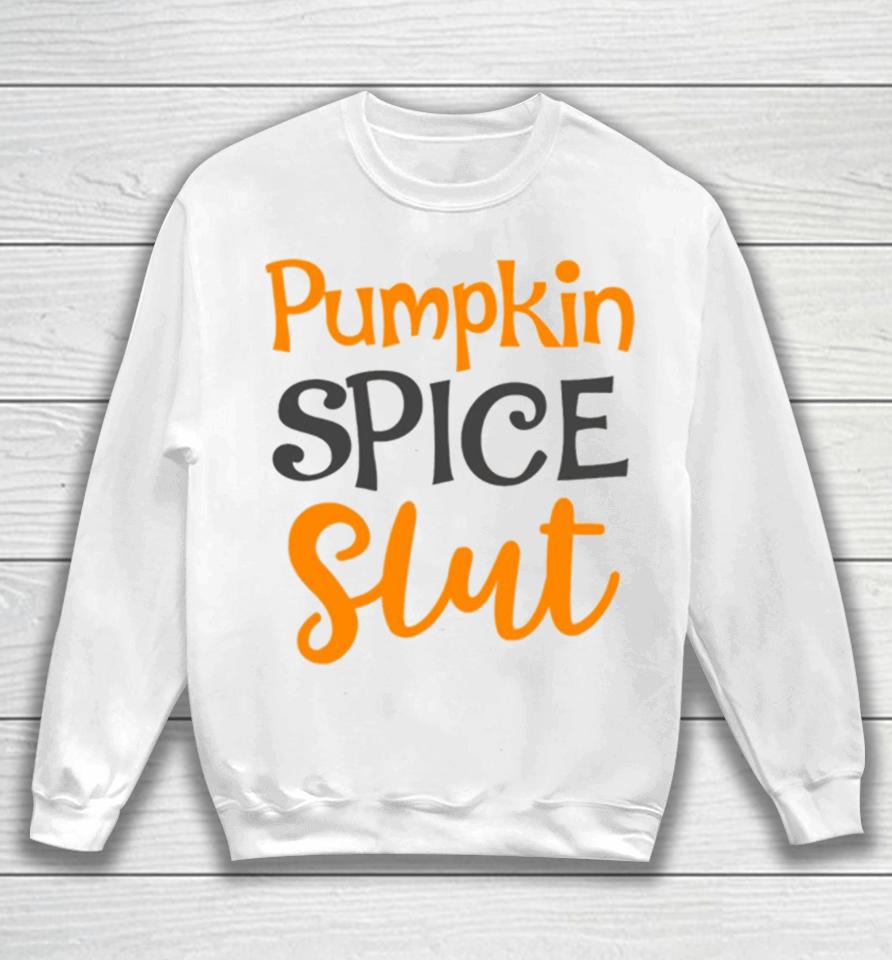 Pumpkin Spice Slut Cute Fall Halloween Party Thanksgiving Holiday Costume Leaves Pu Sweatshirt