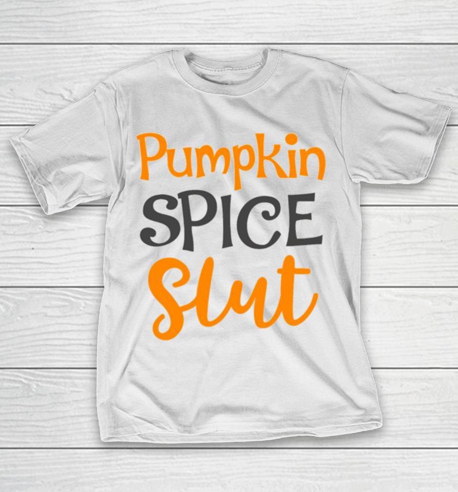 Pumpkin Spice Slut Cute Fall Halloween Party Thanksgiving Holiday Costume Leaves Pu T-Shirt