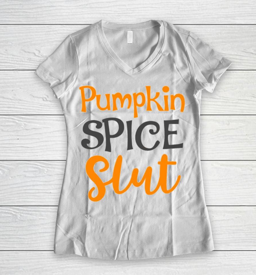Pumpkin Spice Slut Cute Fall Halloween Party Thanksgiving Holiday Costume Leaves Pu Women V-Neck T-Shirt