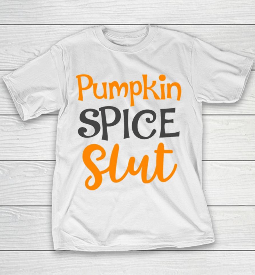 Pumpkin Spice Slut Cute Fall Halloween Party Thanksgiving Holiday Costume Leaves Pu Youth T-Shirt