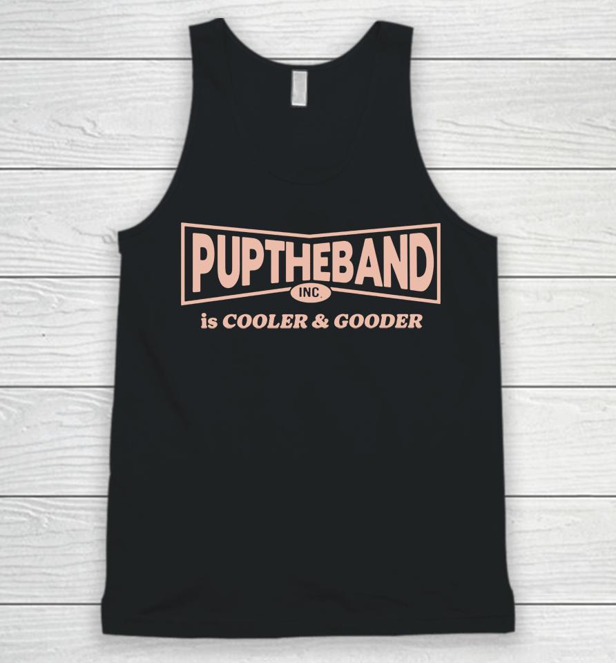 Pup The Band Is Cooler And Gooder Unisex Tank Top