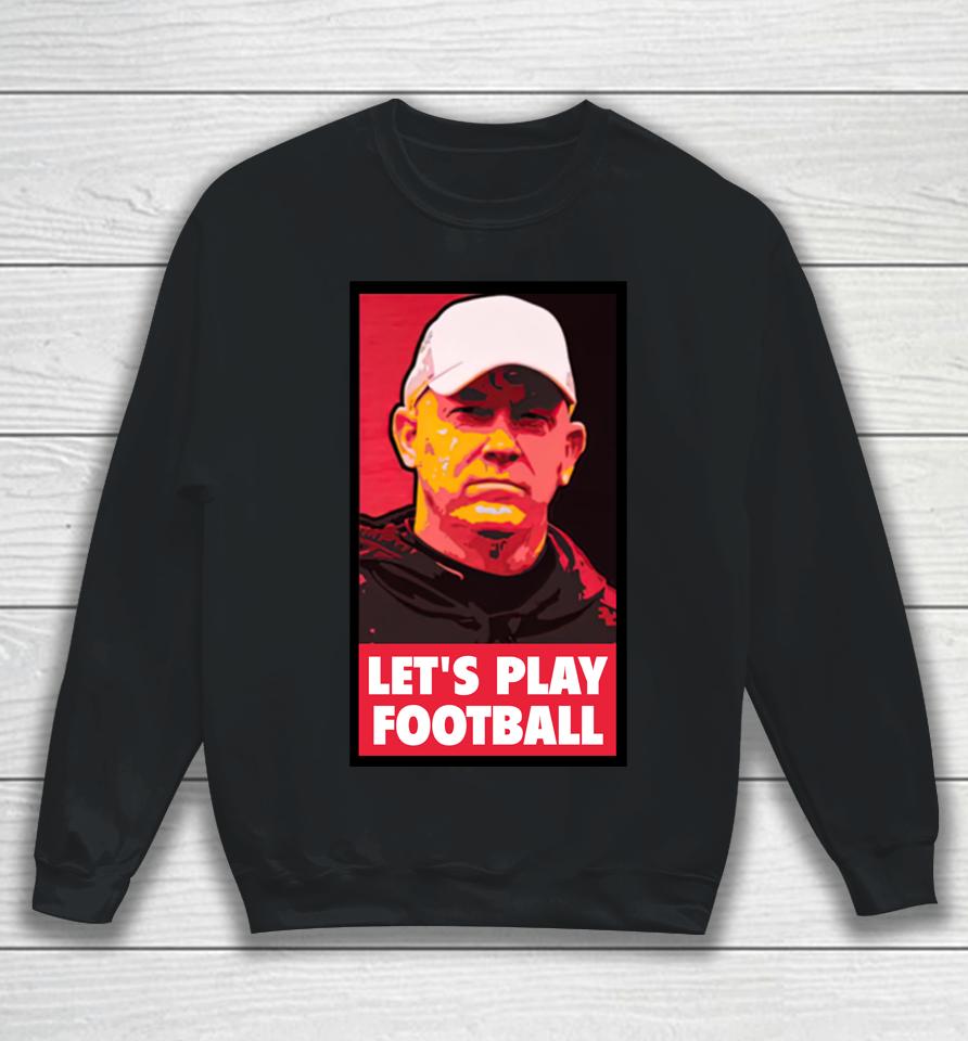 Purdue Boilermakers Football Coach Brian Brohm Let's Play Football Sweatshirt