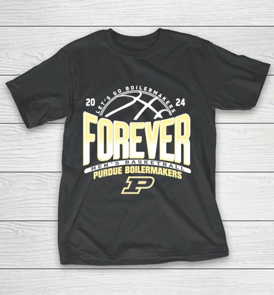 Purdue Boilermakers Mens Basketball Lets Go Boilermakers Forever 2024Shirts T-Shirt