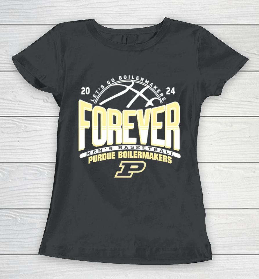Purdue Boilermakers Mens Basketball Lets Go Boilermakers Forever 2024Shirts Women T-Shirt