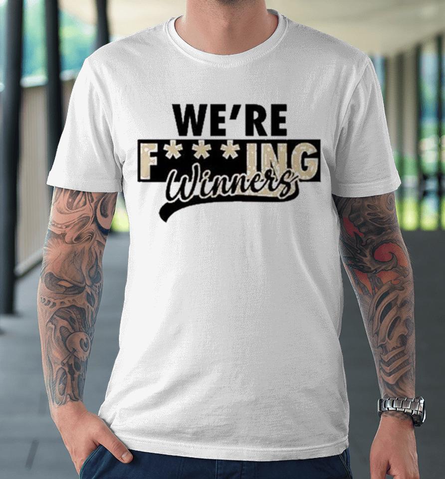 Purdue Boilermakers We’re Fucking Winners Premium T-Shirt