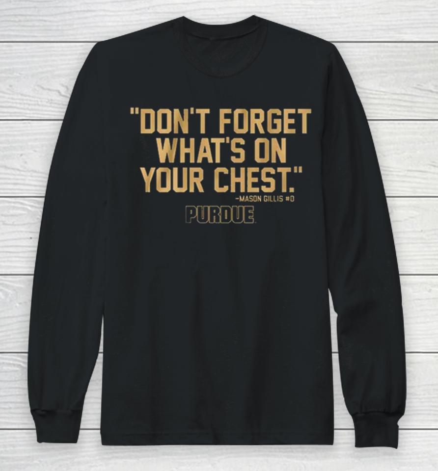 Purdue Don’t Forget What’s On Your Chest Mason Gillis Long Sleeve T-Shirt