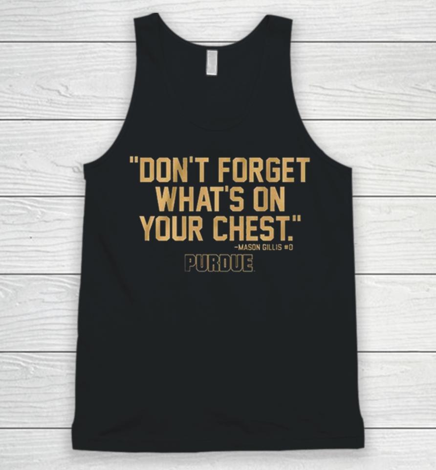 Purdue Don’t Forget What’s On Your Chest Mason Gillis Unisex Tank Top