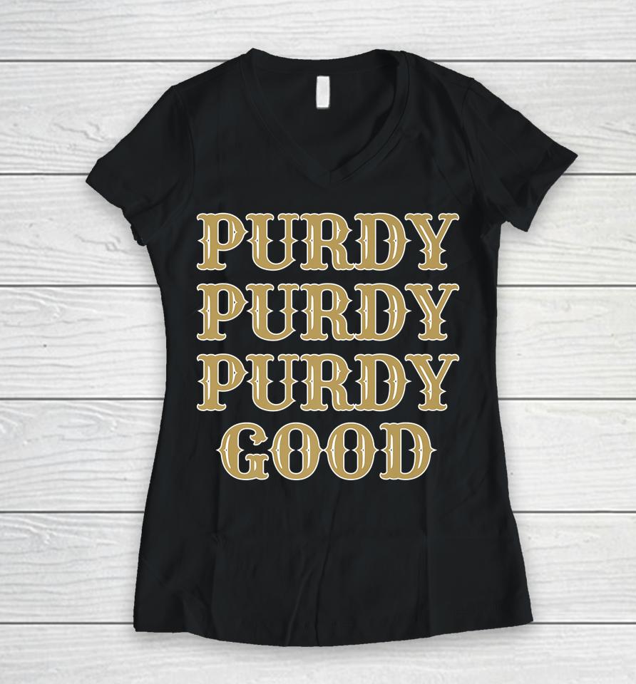 Purdy Purdy Purdy Good Football Quarterback Brock Purdy Women V-Neck T-Shirt