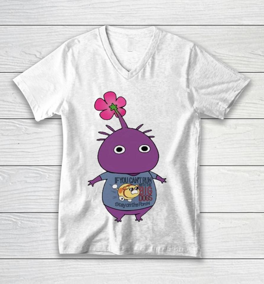 Purple Pikmin Wearing If You Can’t Run With The Big Dogs Stay On The Porch Unisex V-Neck T-Shirt