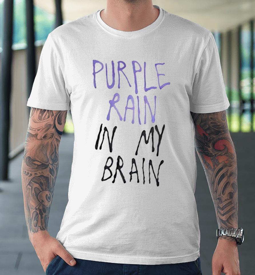 Purple Rain In My Brain Premium T-Shirt