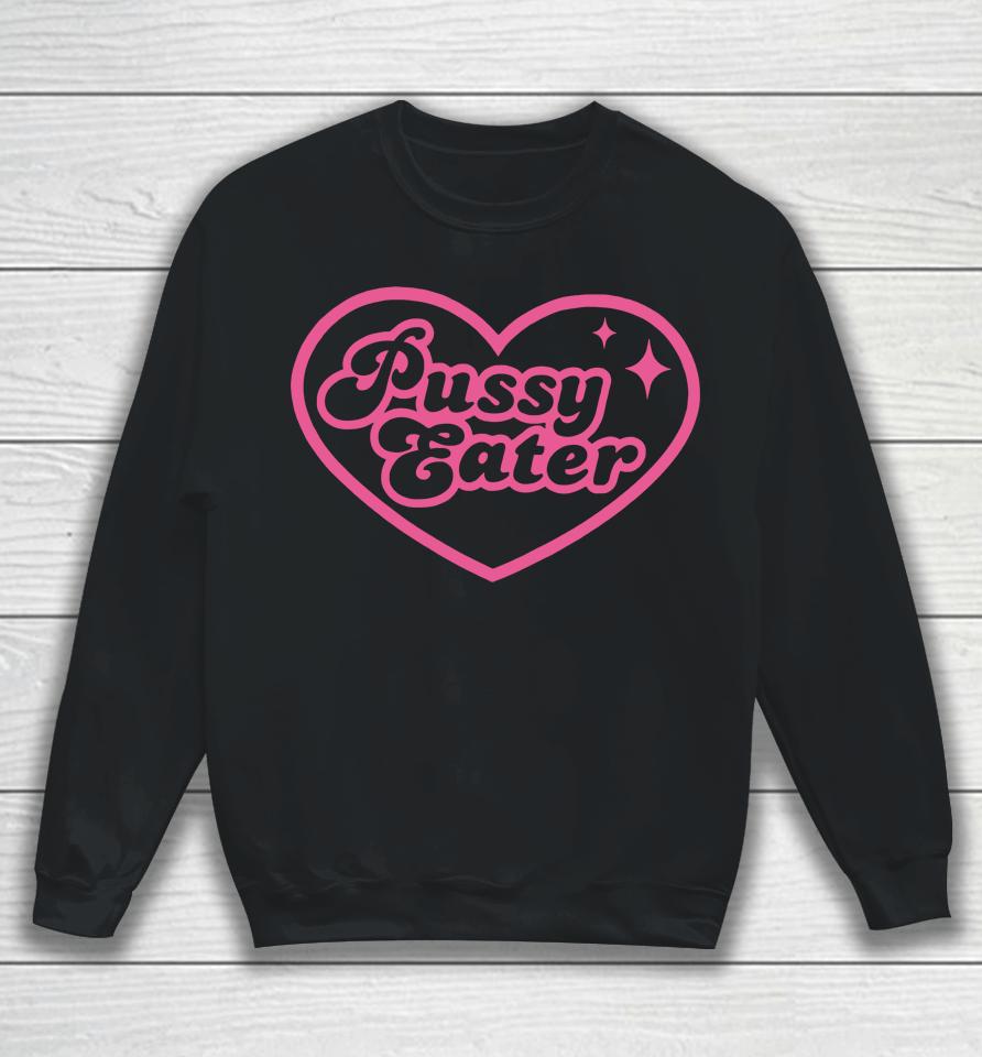 Pussy Eater Sweatshirt