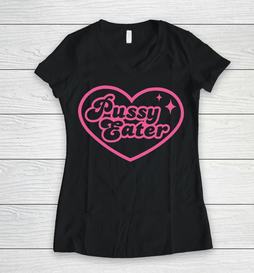 Pussy Eater Women V-Neck T-Shirt