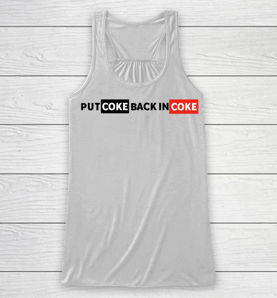 Put Coke Back In Coke Racerback Tank