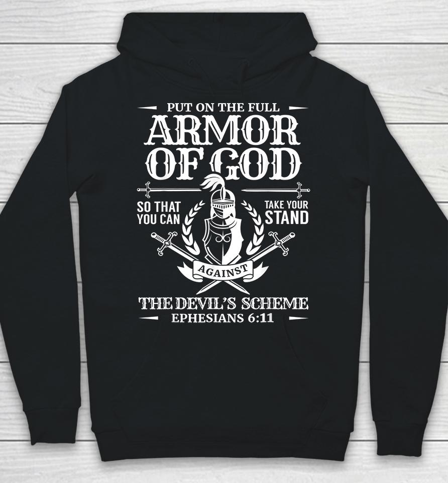 Put On The Full Armor Of God So That You Can Take Your Stand Against The Devil’s Schemes Hoodie