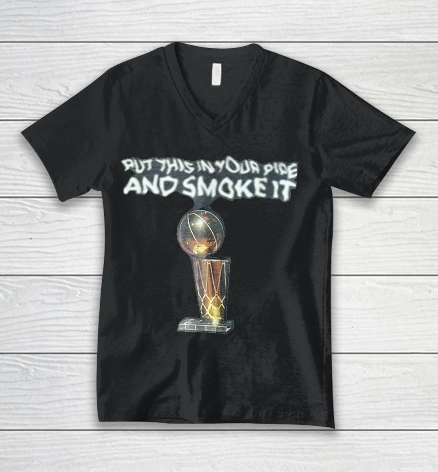 Put This In Your Pipe And Smoke It Unisex V-Neck T-Shirt