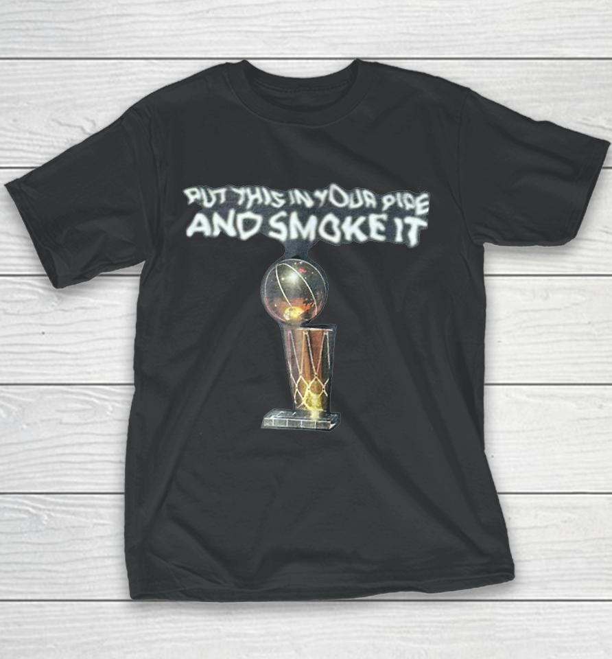 Put This In Your Pipe And Smoke It Youth T-Shirt