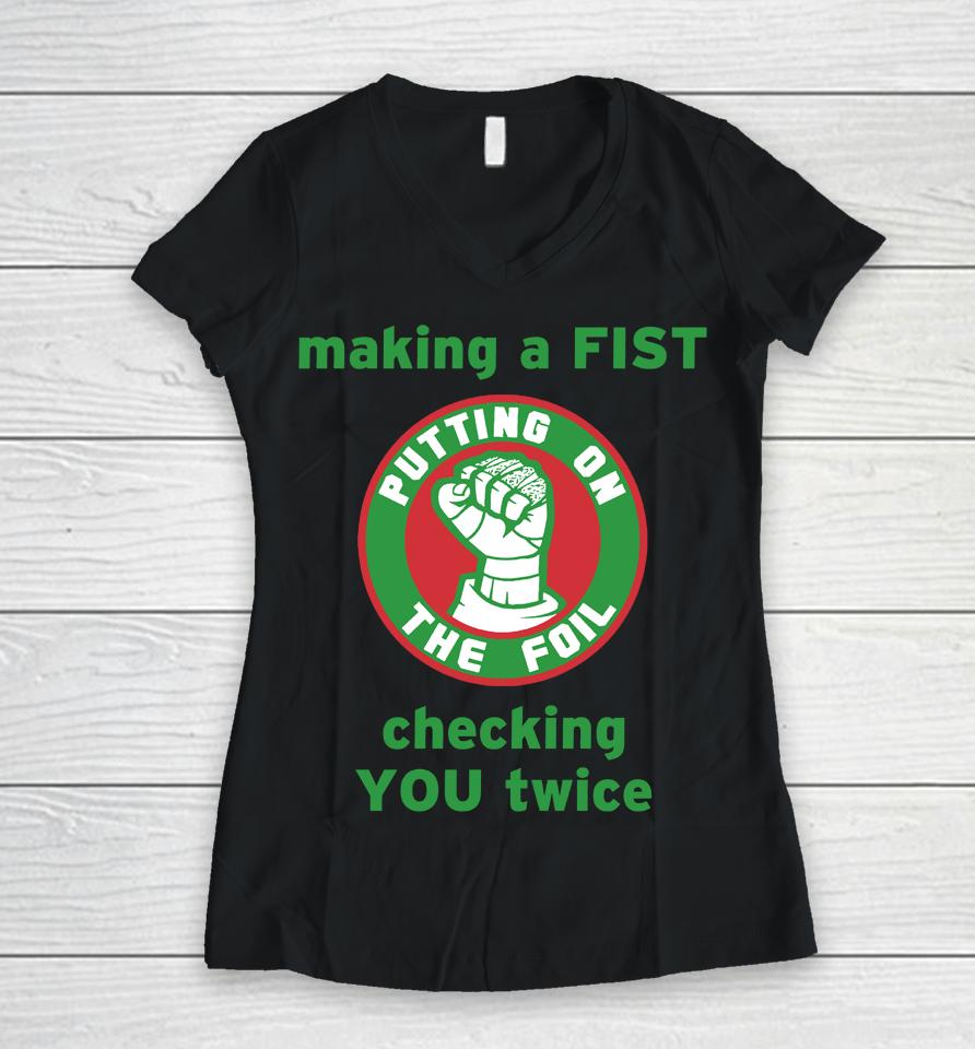 Putting On The Foil Making A Fist Checking You Twice Women V-Neck T-Shirt