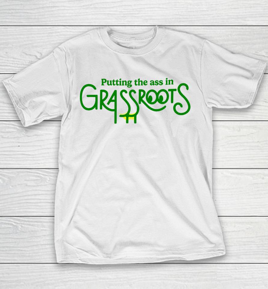 Putting The Ass In Grassroots Youth T-Shirt