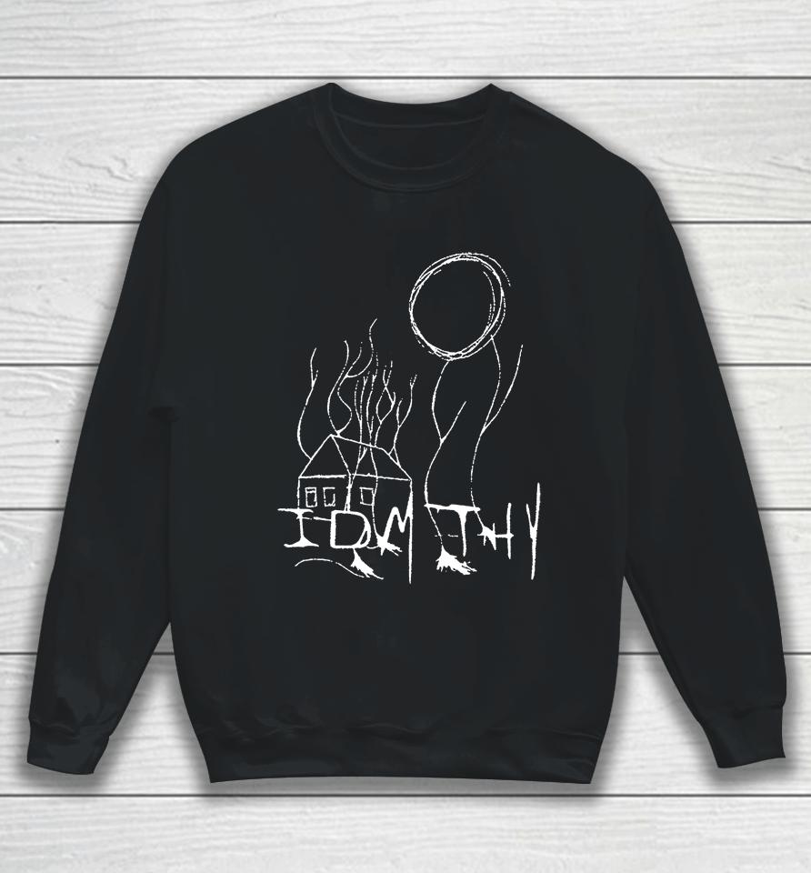 Quadeca Idmthy I Didn't Mean To Haunt You Idmthy Out Now Sweatshirt