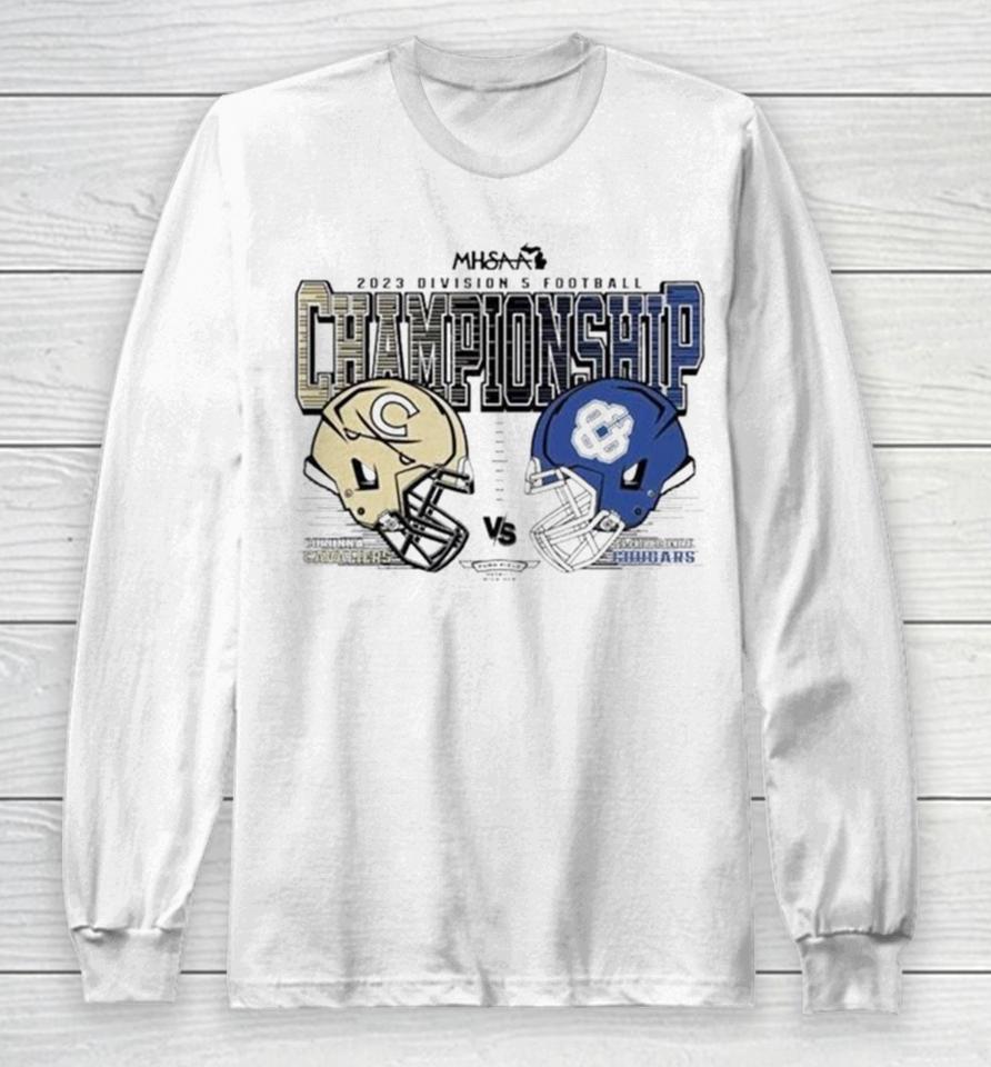 Quality Corunna Cavaliers Vs Gr Catholic Central Cougars 2023 Mhsaa Division 5 Football Championships Long Sleeve T-Shirt