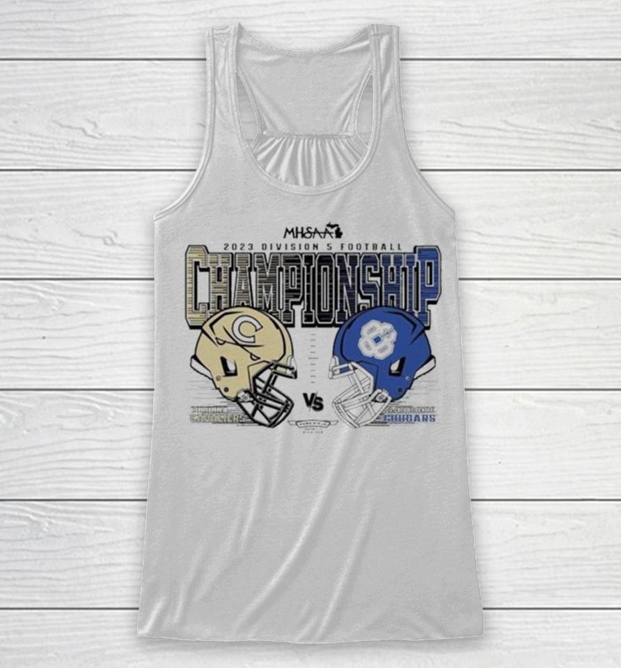 Quality Corunna Cavaliers Vs Gr Catholic Central Cougars 2023 Mhsaa Division 5 Football Championships Racerback Tank