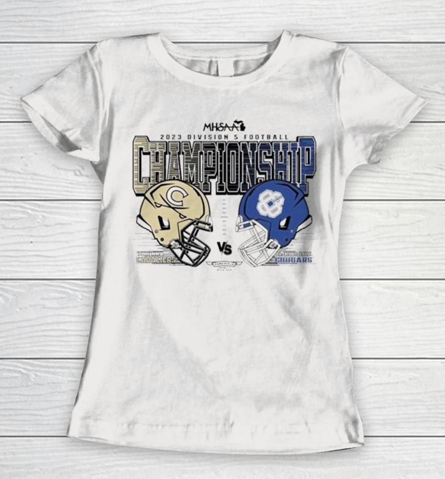 Quality Corunna Cavaliers Vs Gr Catholic Central Cougars 2023 Mhsaa Division 5 Football Championships Women T-Shirt