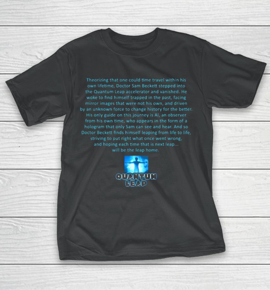 Quantum Leap Travel Within His Own Lifetime T-Shirt