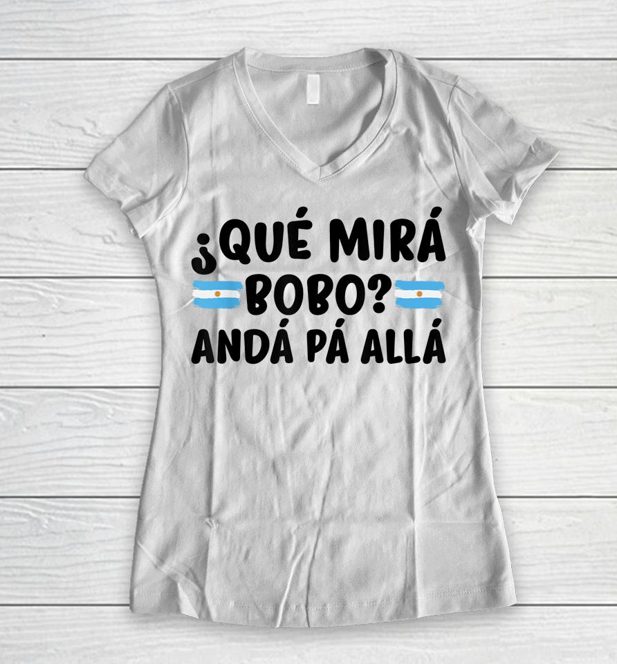Qué Mira Bobo Argentina Women V-Neck T-Shirt