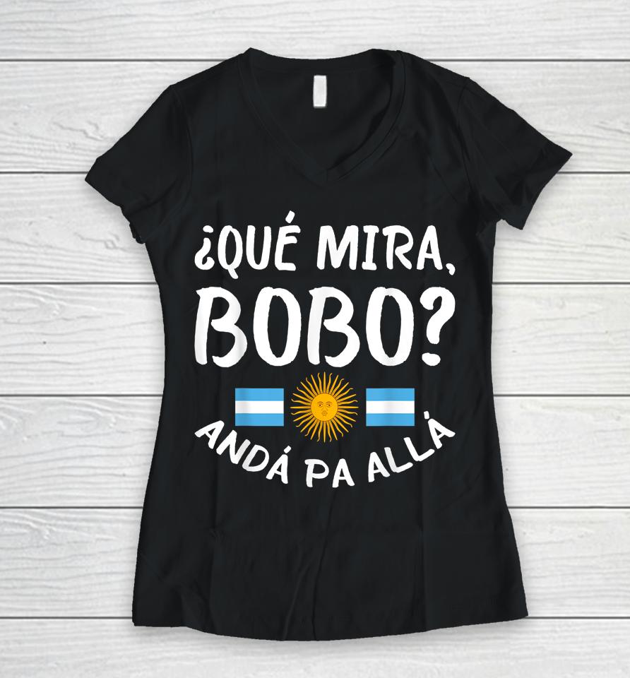 Qué Miras Bobo - Qué Mira Bobo Andá Pa Allá Women V-Neck T-Shirt