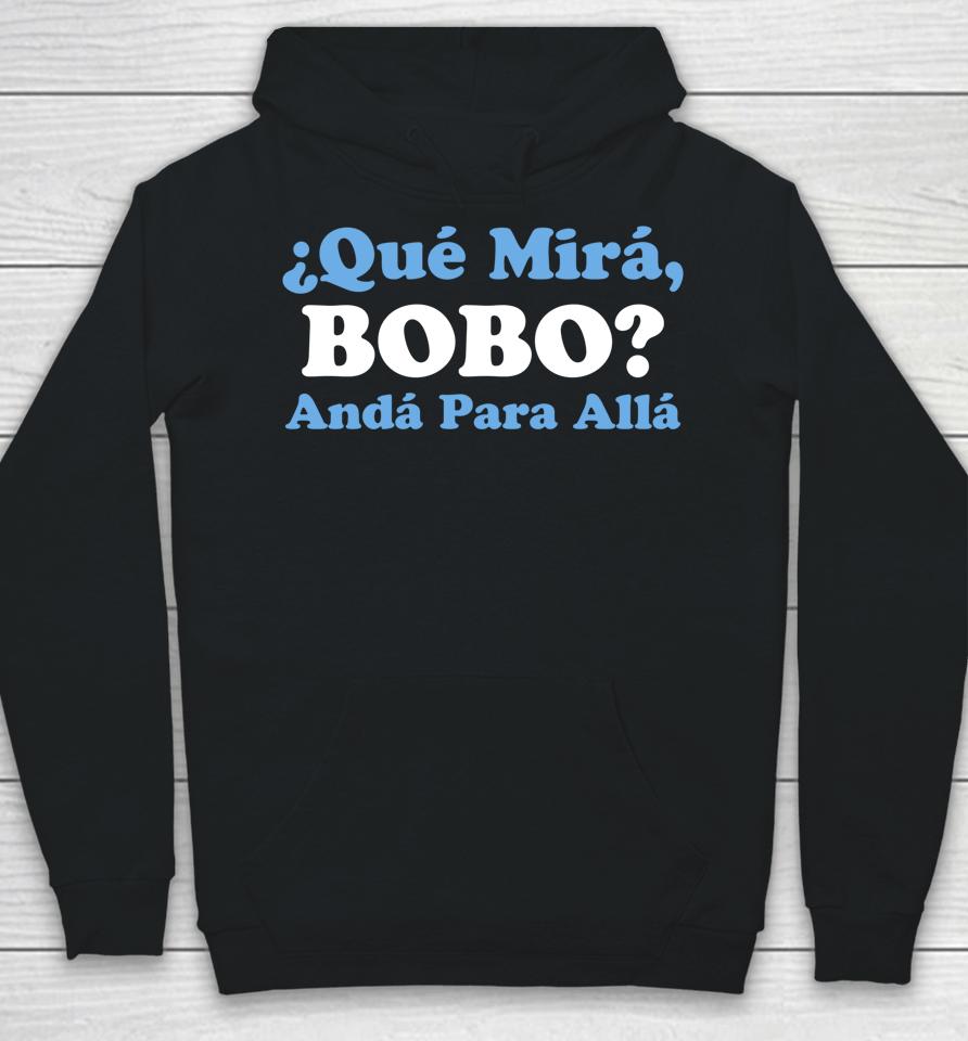 Qué Miras Bobo - Qué Mira Bobo Meme Argentina Flag Hoodie