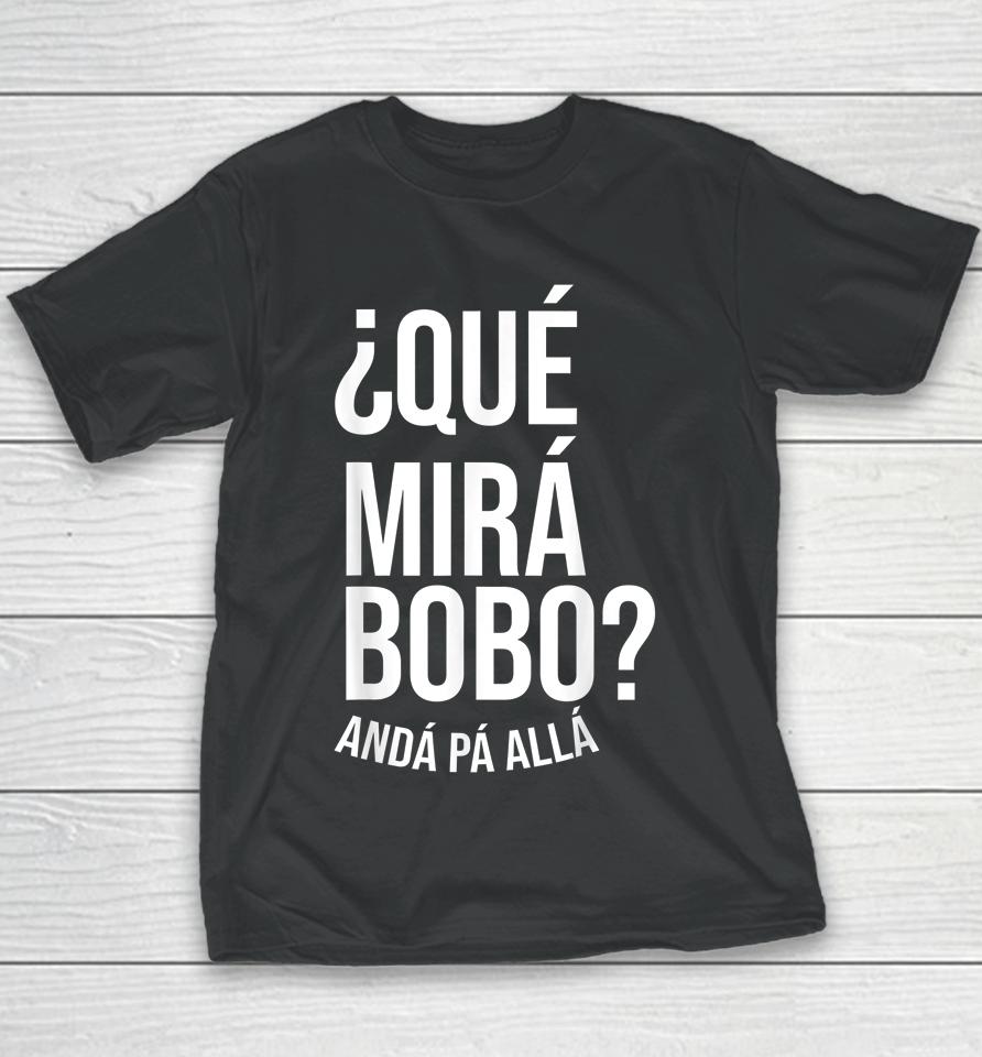 Qué Miras Bobo - Qué Mira Bobo Youth T-Shirt