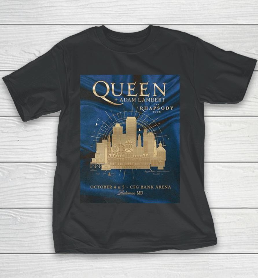 Queen And Adam Lambert The Rhapsody Tour October 4 And 5 Cfg Bank Arena Baltimore Md Youth T-Shirt
