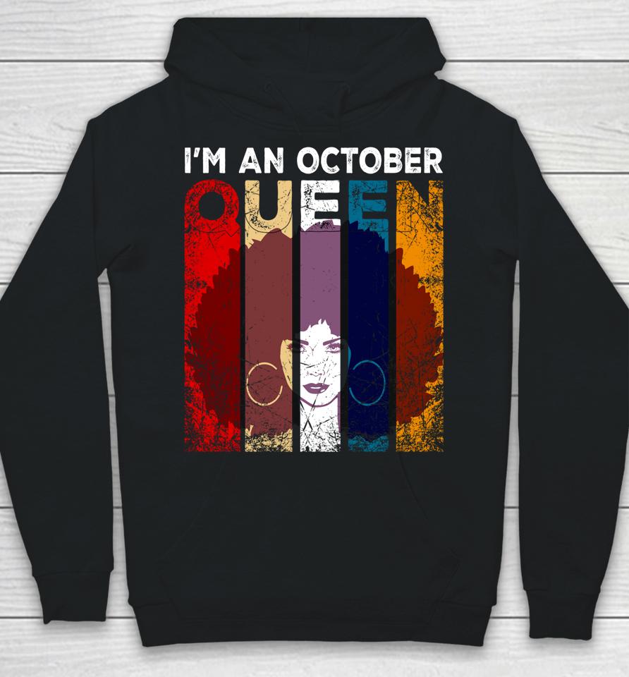 Queen Are Born In October I'm An October Queen Birthday Girl Hoodie