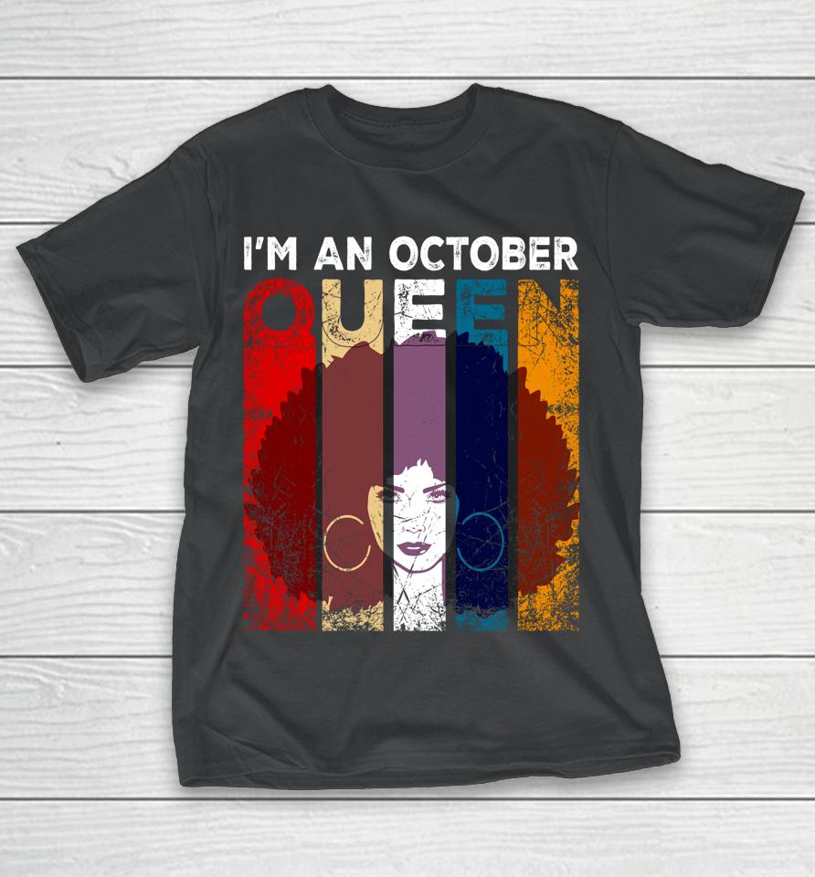 Queen Are Born In October I'm An October Queen Birthday Girl T-Shirt