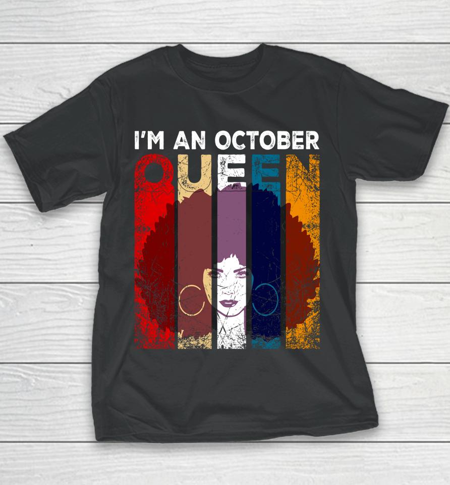 Queen Are Born In October I'm An October Queen Birthday Girl Youth T-Shirt