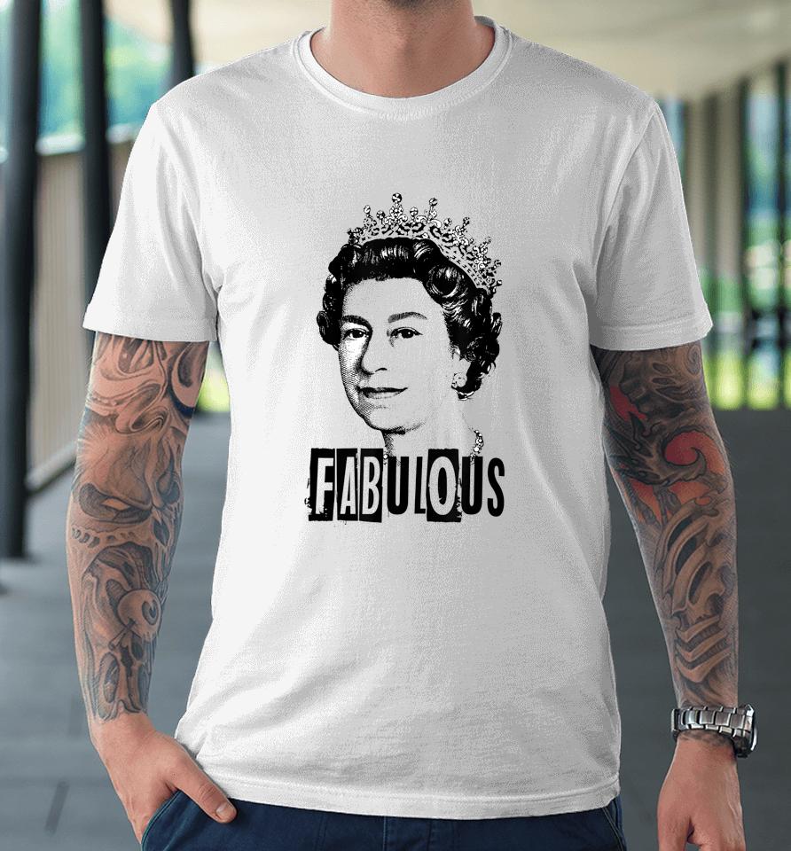 Queen Elizabeth T-Shirt - Fabulous Queen Premium T-Shirt