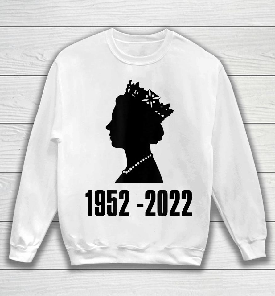 Queen Of England Elizabeth Ii 1952 - 2022 Sweatshirt