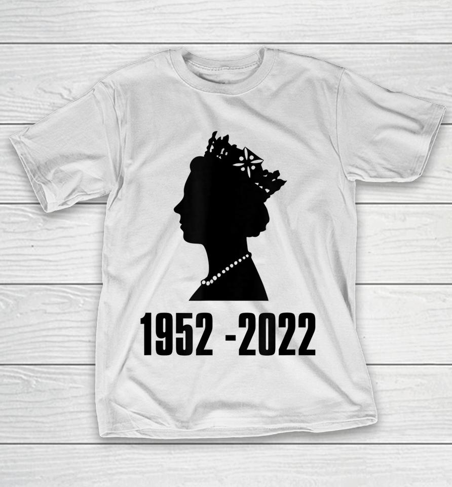 Queen Of England Elizabeth Ii 1952 - 2022 T-Shirt