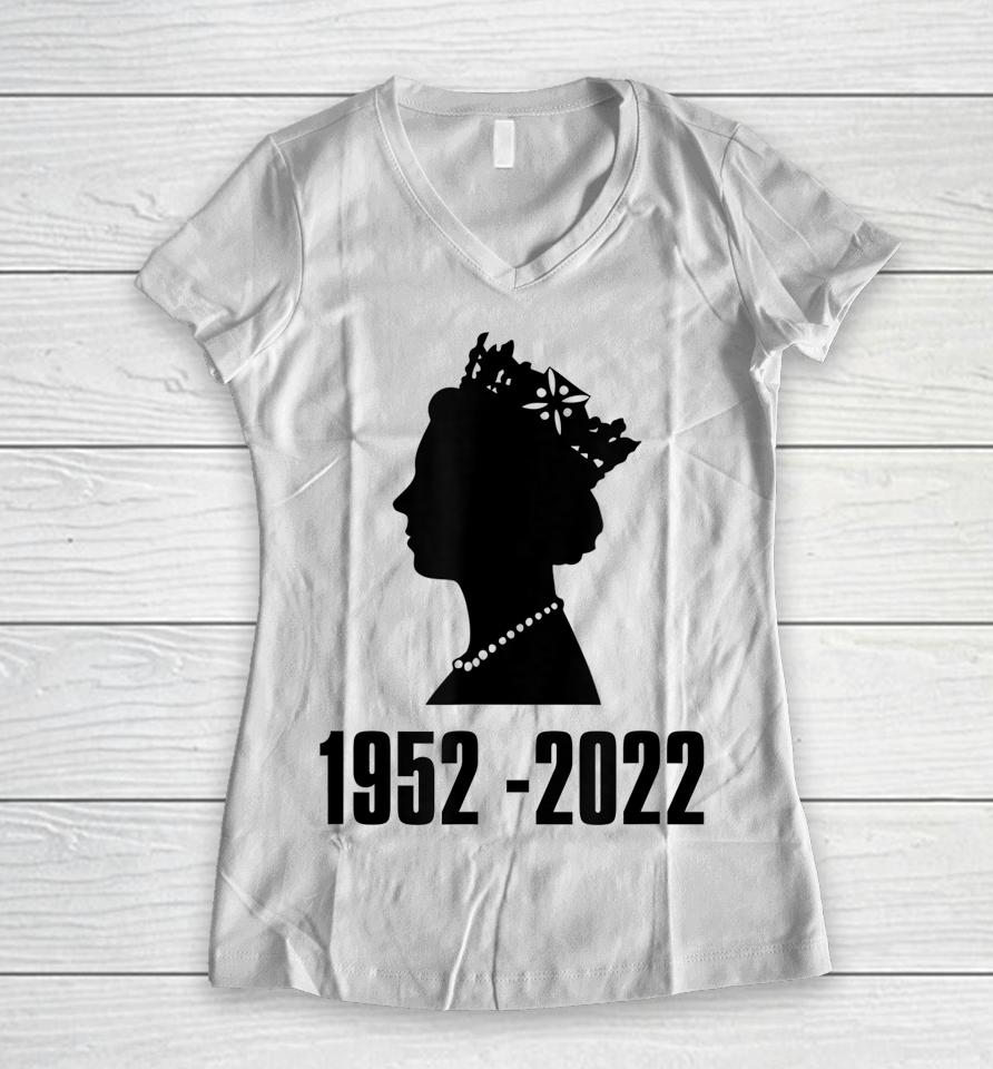 Queen Of England Elizabeth Ii 1952 - 2022 Women V-Neck T-Shirt